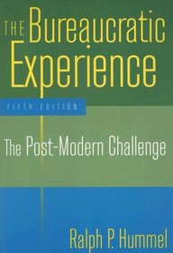 The Bureaucratic Experience: The Post-Modern Challenge