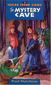 The Mystery Cave (The Sugar Creek Gang , No 7)
