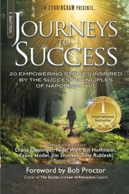 Journeys To Success: 20 Empowering Stories Inspired By The Success Principles of Napoleon Hill (Volume 2)