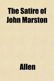 The Satire of John Marston