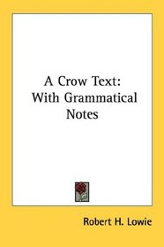 A Crow Text: With Grammatical Notes