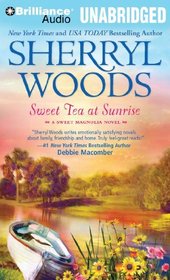 Sweet Tea at Sunrise (Sweet Magnolias, Bk 6) (Audio CD) (Unabridged)