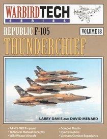 Republic F-105 Thunderchief (Warbird Tech Series, Vol 18)