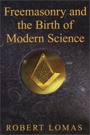 Freemasonry  the Birth of Modern Science