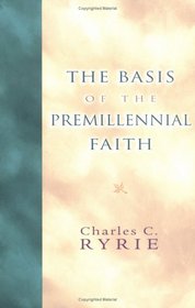 The Basis of the Premillennial Faith