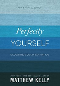 Perfectly Yourself: New and Revised Edition