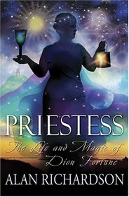 PRIESTESS: THE LIFE AND MAGIC OF DION FORTUNE
