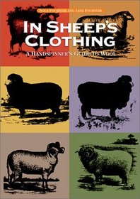 In Sheep's Clothing: A Handspinner's Guide to Wool