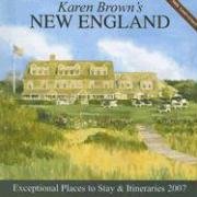 Karen Brown's New England, 2007: Exceptional Places to Stay & Itineraries (Karen Brown's New England Charming Inns & Itineraries)