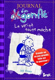 journal d'un dgonfl t.5 ; la vrit toute moche