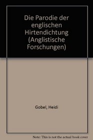 Die Parodie der englischen Hirtendichtung (Anglistische Forschungen) (German Edition)
