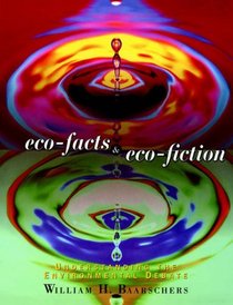 Eco-Facts  Eco-Fiction: Understanding the Environmental Debate