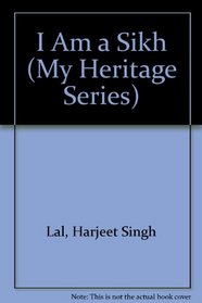 I Am a Sikh (My Heritage Series)
