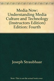 Media Now: Understanding Media Culture and Technology