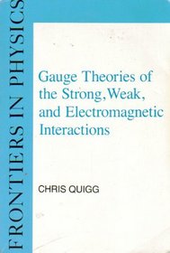 Gauge Theories of the Strong, Weak, and Electromagnetic Interactions (Frontiers in Physics)