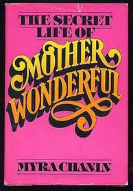 The secret life of Mother Wonderful