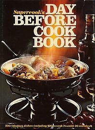 SUPERCOOK'S DAY BEFORE COOK BOOK (