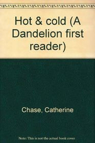 Hot & cold (A Dandelion first reader)