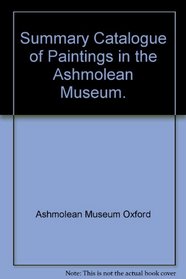 Summary Catalogue of Paintings in the Ashmolean Museum