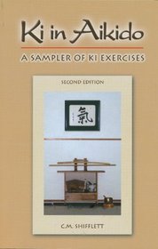 Ki in Aikido: A Sampler of Ki Exercises - 2nd Edition