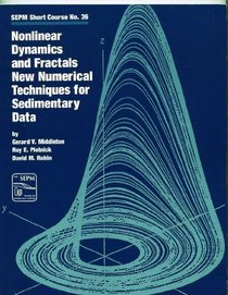 Nonlinear Dynamics And Fractals: New Numerical Techniques for Sedimentary Data (Sepm Short Course Notes)