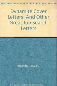 Dynamite Cover Letters: And Other Great Job Search Letters