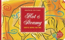 Hot & Steamy: Erotic Baths For Two (Soapdish Editions)