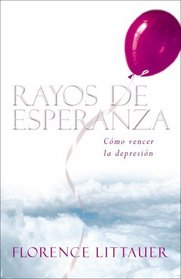 Rayos de esperanza: Cmo vencer la depresin (Spanish Edition)