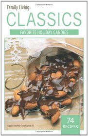 Family Living Classics         Favorite Holiday Candies (Leisure Arts #75379): Family Living Classics                   Favorite Holiday Candies