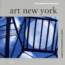 Art New York: A Guide to Contemporary Art Spaces