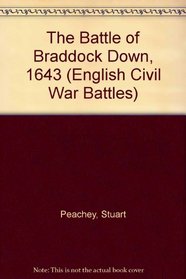 The Battle of Braddock Down, 1643 (English Civil War Battles)