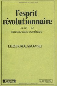 L'esprit revolutionnaire, suivi de Marxisme, utopie et anti-utopie (Ousia) (French Edition)