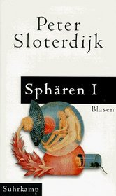 Blasen (Spharen / Peter Sloterdijk) (German Edition)