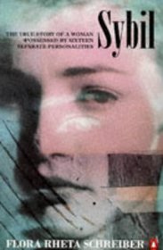 Sybil : The True Story of a Woman Possessed by Sixteen Separate Personalities