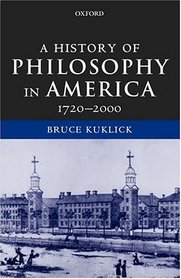 A History of Philosophy in America 1720-2000