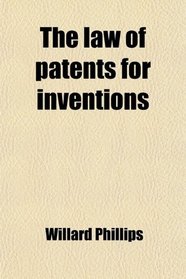 The law of patents for inventions
