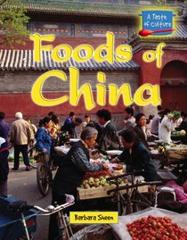 A Taste of Culture - Foods of China (A Taste of Culture)