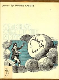 Watchboy, What of the Night (Wesleyan Poetry Program; Vol. 31)