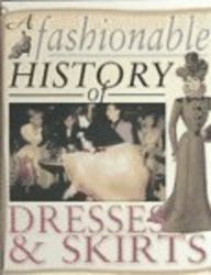 A Fashionable History of Dresses & Skirts (Fashionable History of Costume)