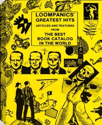 Loompanics' Greatest Hits: Articles and Features from the Best Book Catalog in the World
