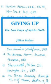 Giving Up : The Last Days of Sylvia Plath