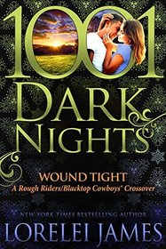 Wound Tight (Rough Riders / Blacktop Cowboys Crossover) (1001 Dark Nights, No 87)