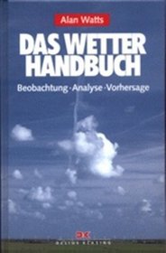Das Wetterhandbuch. Beobachtung - Analyse - Vorhersage.