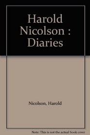 Harold Nicolson : Diaries