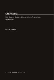 On Raising: An Inquiry into One Rule of English Grammar and Its Theoretical Implications (Current Studies in Linguistics)