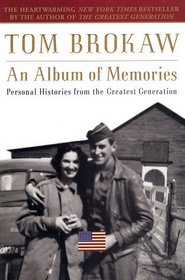 An Album of Memories : Personal Histories from the Greatest Generation