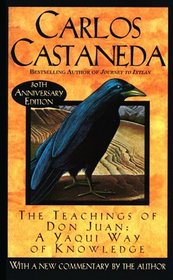 The Teachings of Don Juan: A Yaqui Way of Knowledge (Teachings of Don Juan, Bk 1)