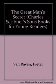 The GREAT MANS SECRET (Charles Scribner's Sons Books for Young Readers)