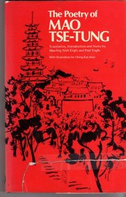 Poems of Mao Tse-tung. With translation, introduction, and notes by Hua-ling Nieh Engle and Paul Engle.