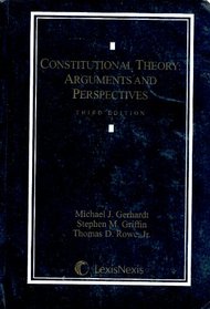 CONSTITUTIONAL THEORY: Arguments and Perspectives